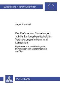 Book Cover for Der Einfluss Von Einstellungen Auf Die Zahlungsbereitschaft Fur Veranderungen in Natur Und Landschaft by Jürgen Meyerhoff
