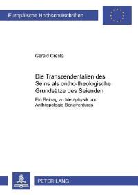 Book Cover for Die Transzendentalien Des Seins Als Onto-Theologische Grundsatze Des Seienden by Gerald Cresta