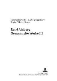 Book Cover for Rene Ahlberg Gesammelte Werke III by Hartmut Salzwedel, Brigitte Ahlberg, Ingeborg Siggelkow