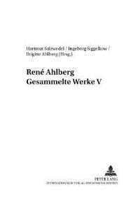 Book Cover for Rene Ahlberg Gesammelte Werke V by Hartmut Salzwedel, Brigitte Ahlberg, Ingeborg Siggelkow