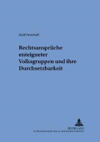 Book Cover for Rechtsanspruche Enteigneter Volksgruppen Und Ihre Durchsetzbarkeit by Wolf Peterhoff