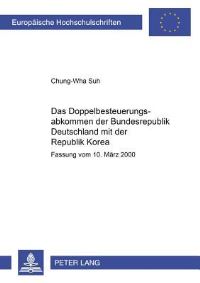 Book Cover for Das Doppelbesteuerungsabkommen Der Bundesrepublik Deutschland Mit Der Republik Korea by ChungWha Suh