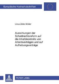 Book Cover for Auswirkungen Der Schuldrechtsreform Auf Die Inhaltskontrolle Von Arbeitsvertragen Und Auf Aufhebungsvertrage by Linus ZellerMüller
