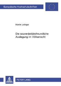 Book Cover for Die Souveranitatsfreundliche Auslegung Im Volkerrecht by Martin Leibiger