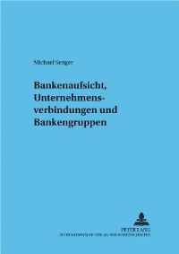 Book Cover for Bankenaufsicht, Unternehmensverbindungen Und Bankengruppen by Michael Senger