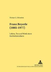 Book Cover for Franz Beyerle, 1885-1977 by Florian G Dürselen
