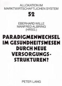 Book Cover for Paradigmenwechsel Im Gesundheitswesen Durch Neue Versorgungsstrukturen? by Manfred Albring, Eberhard Wille