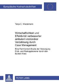 Book Cover for Wirtschaftlichkeit Und Effektivitat Verbesserter Ambulant-Stationarer Verzahnung Durch Case Management by Tanja C Wiedemann