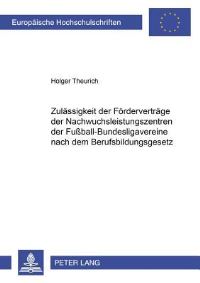 Book Cover for Zulassigkeit Der Fordervertrage Der Nachwuchsleistungszentren Der Fußball-Bundesligavereine Nach Dem Berufsbildungsgesetz by Holger Theurich