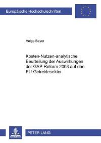 Book Cover for Kosten-Nutzen-Analytische Beurteilung Der Auswirkungen Der GAP-Reform 2003 Auf Den EU-Getreidesektor by Helge Beyer