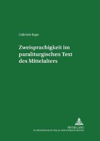 Book Cover for Zweisprachigkeit Im Paraliturgischen Text Des Mittelalters by Gabriele Kaps