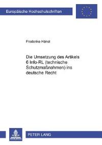 Book Cover for Die Umsetzung Des Art. 6 Info-RL (Technische Schutzmaßnahmen) Ins Deutsche Recht by Frederike Hänel