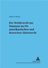 Book Cover for Der Wettbewerb Um Stimmen Im US-Amerikanischen Und Deutschen Aktienrecht by Robert F Thoma