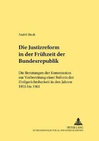 Book Cover for Die Justizreform in Der Frühzeit Der Bundesrepublik by André Book