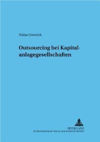 Book Cover for Outsourcing Bei Kapitalanlagegesellschaften by Niklas Dieterich