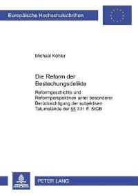 Book Cover for Die Reform Der Bestechungsdelikte by Michael Köhler