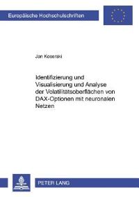 Book Cover for Identifizierung, Visualisierung Und Analyse Der Volatilitatsoberflachen Von DAX-Optionen Mit Neuronalen Netzen by Jan Koserski