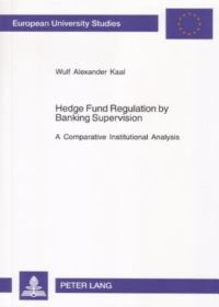 Book Cover for Hedge Fund Regulation by Banking Supervision by Wulf Alexander Kaal