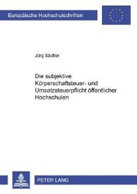 Book Cover for Die Subjektive Korperschaftsteuer- Und Umsatzsteuerpflicht Offentlicher Hochschulen by Jörg Sädtler