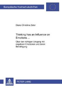 Book Cover for Thinking Has an Influence on Emotions... by Diana Christina Zisler