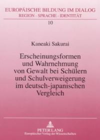 Book Cover for Erscheinungsformen Und Wahrnehmung Von Gewalt Bei Schulern Und Schulverweigerung Im Deutsch-Japanischen Vergleich by Kaneaki Sakurai