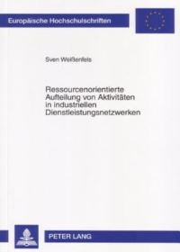 Book Cover for Ressourcenorientierte Aufteilung Von Aktivitaten in Industriellen Dienstleistungsnetzwerken by Sven Weißenfels
