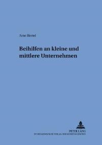 Book Cover for Beihilfen an Kleine Und Mittlere Unternehmen by Arne Hertel