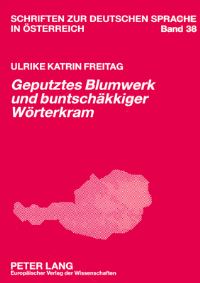 Book Cover for Geputztes Blumwerk Und Buntschäkkiger Wörterkram by Ulrike Freitag