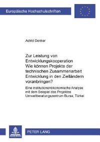 Book Cover for Zur Leistung Von Entwicklungskooperation: Wie Konnen Projekte Der Technischen Zusammenarbeit Entwicklung in Den Ziellandern Voranbringen? by Astrid Denker