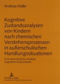Book Cover for Kognitive Zustandsanalysen Von Kindern Nach Chemischen Verstehensprozessen in Außerschulischen Handlungssituationen by Andreas Müller