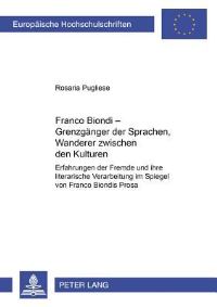 Book Cover for Franco Biondi - Grenzganger Der Sprachen, Wanderer Zwischen Den Kulturen by Rosaria Pugliese