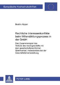 Book Cover for Rechtliche Interessenkonflikte Beim Willensbildungsprozess in Der GmbH by Beatrix Kipper