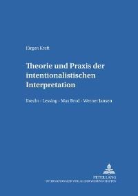 Book Cover for Theorie Und Praxis Der Intentionalistischen Interpretation by Jürgen Kreft