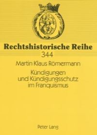 Book Cover for Kündigungen Und Kündigungsschutz Im Franquismus by Martin Klaus Römermann