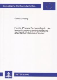 Book Cover for Public Private Partnership in Der Investitionskostenfinanzierung Offentlicher Krankenhauser by Frauke Cording
