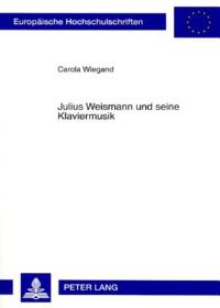 Book Cover for Julius Weismann Und Seine Klaviermusik by Carola Wiegand