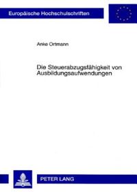Book Cover for Die Steuerabzugsfahigkeit Von Ausbildungsaufwendungen by Anke Ortmann