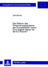 Book Cover for Die Reform Des Finanzierungssystems Der Europaischen Union by Udo Wartha