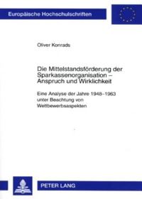 Book Cover for Die Mittelstandsforderung Der Sparkassenorganisation - Anspruch Und Wirklichkeit by Oliver Konrads