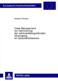 Book Cover for Case Management Zur Optimierung Der Sektorenubergreifenden Versorgung Im Gesundheitswesen by Andrea Thorenz