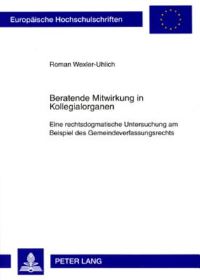 Book Cover for Beratende Mitwirkung in Kollegialorganen by Roman WexlerUhlich