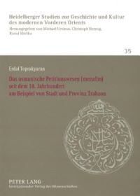 Book Cover for Das Osmanische Petitionswesen ( Mezalim ) Seit Dem 18. Jahrhundert Am Beispiel Von Stadt Und Provinz Trabzon by Erdal Toprakyaran