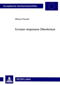 Book Cover for Europas Vergessene Öffentlichkeit by Markus Pausch
