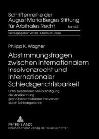 Book Cover for Abstimmungsfragen Zwischen Internationalem Insolvenzrecht Und Internationaler Schiedsgerichtsbarkeit by Philipp Wagner