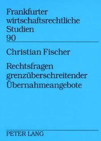Book Cover for Rechtsfragen Grenzueberschreitender Uebernahmeangebote by Christian Fischer