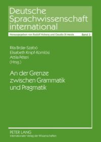 Book Cover for An Der Grenze Zwischen Grammatik Und Pragmatik by Attila Péteri, Rita BrdarSzabó, Elisabeth KnipfKomlósi