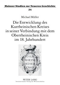 Book Cover for Die Entwicklung Des Kurrheinischen Kreises in Seiner Verbindung Mit Dem Oberrheinischen Kreis Im 18. Jahrhundert by Michael Müller