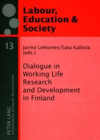 Book Cover for Dialogue in Working Life Research and Development in Finland by Jarmo Lehtonen, Satu Kalliola