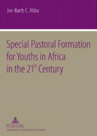 Book Cover for Special Pastoral Formation for Youths in Africa in the 21 St Century by JoeBarth Abba