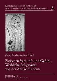 Book Cover for Zwischen Vernunft Und Gefuehl. Weibliche Religiositaet Von Der Antike Bis Heute by C BertelsmeierKierst, C BertelsmeierKierst